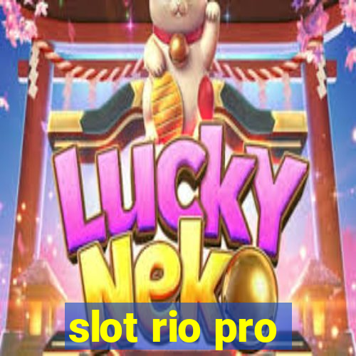 slot rio pro
